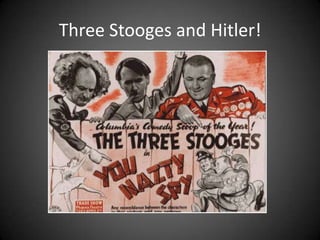 Three Stooges and Hitler! 