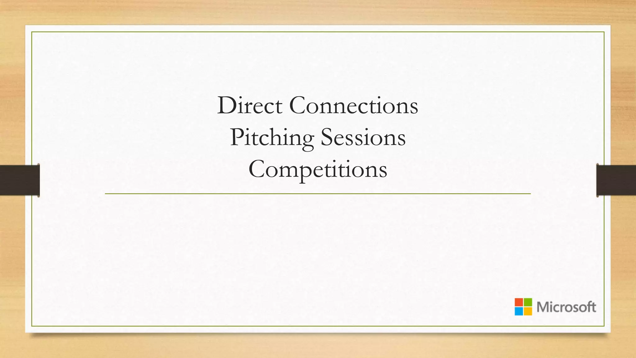 Direct Connections
Pitching Sessions
Competitions