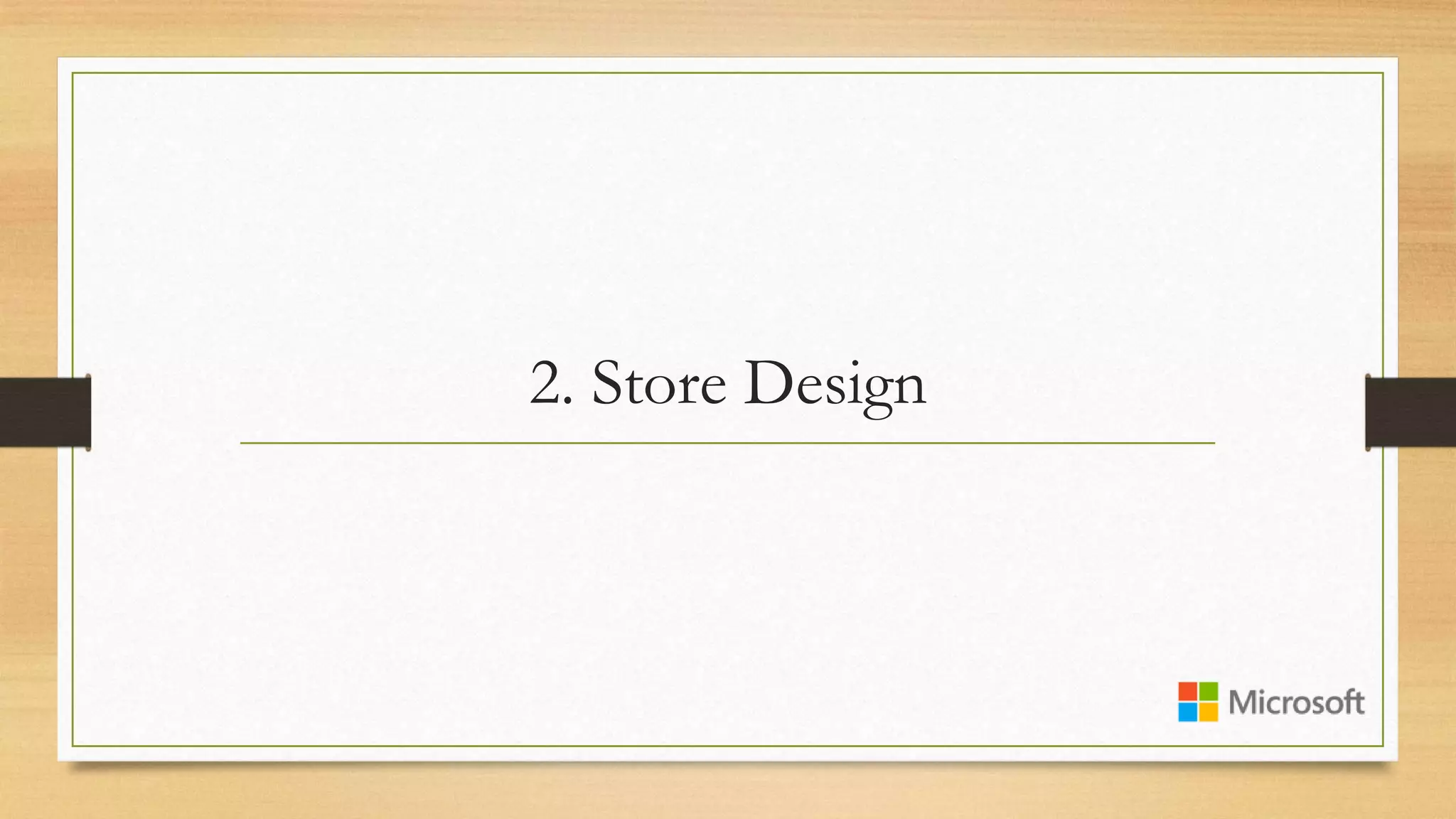 2. Store Design