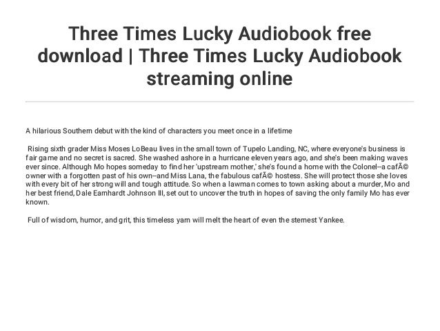Three Times Lucky Audiobook Free Download Three Times Lucky Audiobo Three Times Lucky Audiobook Free Download Three Times Lucky Audiobo