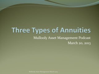 Mullooly Asset Management Podcast
                         March 20, 2013




Mullooly Asset Management March 2013
 