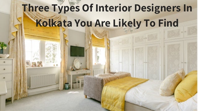 Three Types Of Interior Designers In Kolkata You Are Likely