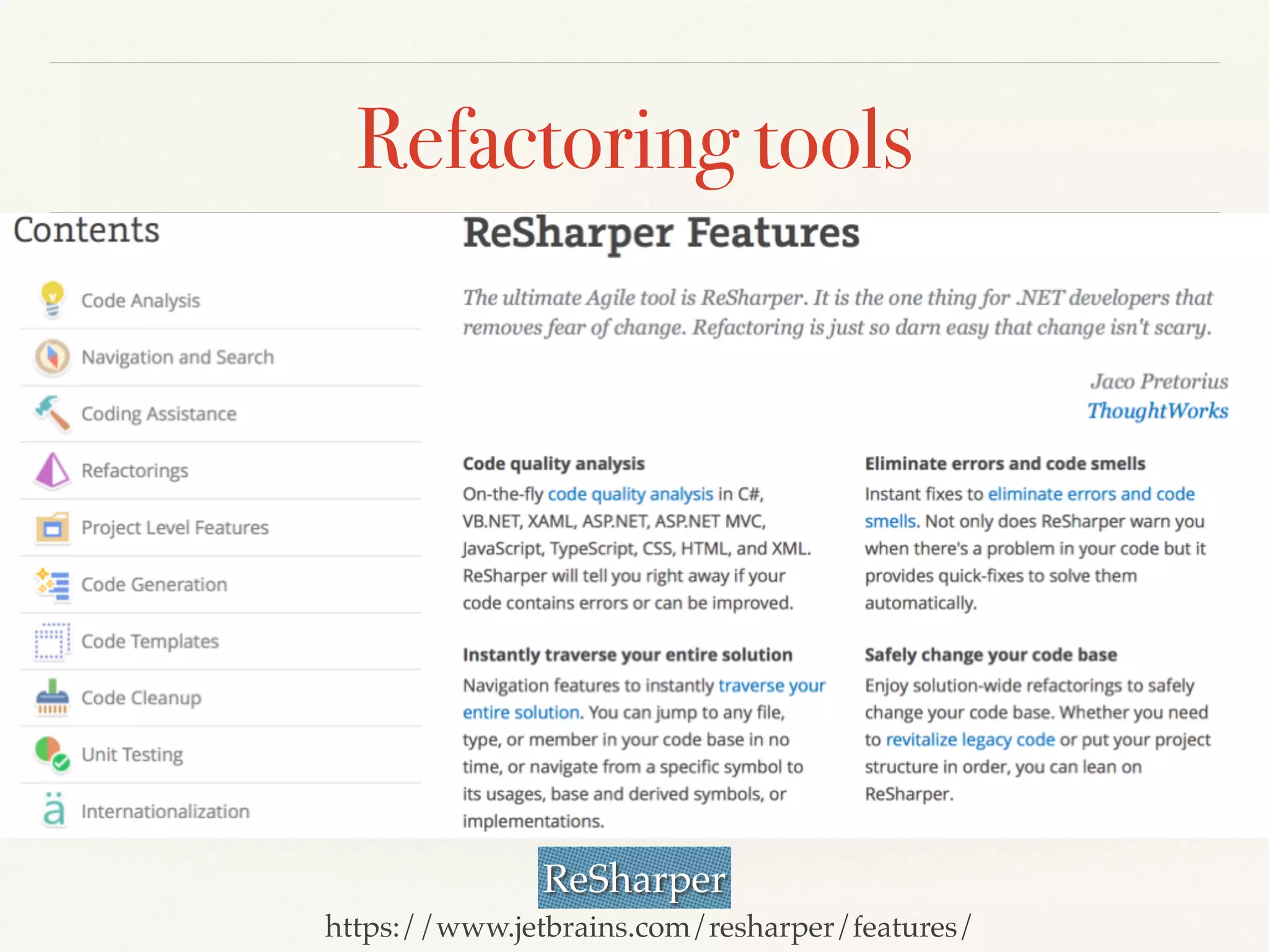 Refactoring tools
ReSharper
https://www.jetbrains.com/resharper/features/
 