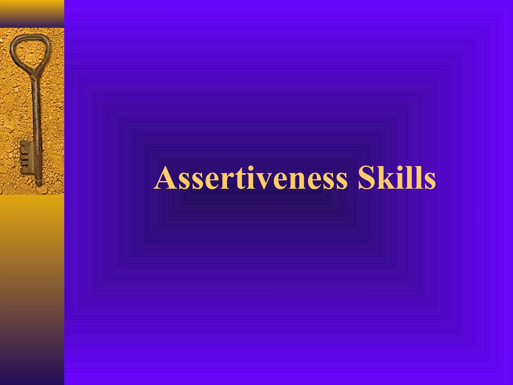 Assertiveness Skills

 