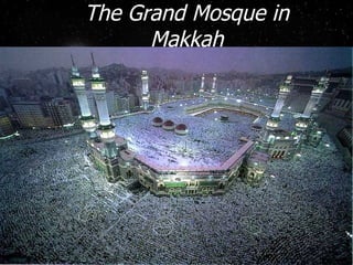 The Grand Mosque in Makkah 