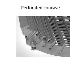 Perforated concave
 