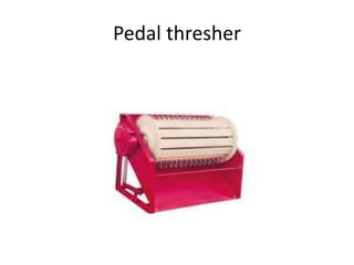 Pedal thresher
 