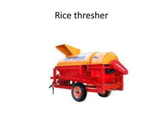 Rice thresher
 