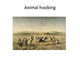 Animal hoobing
 