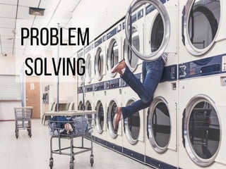 Problem
Solving