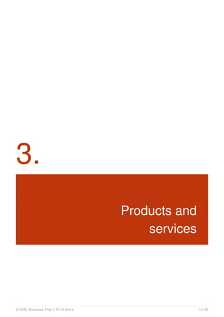 3.
Products and
services
[YEAR] Business Plan | Thrift Store 13 / 35
 
