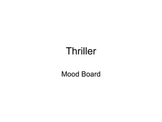 Thriller Mood Board 