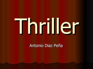 Thriller Antonio Diaz Peña 
