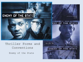 Thriller Forms and
Conventions
Enemy of the State
 
