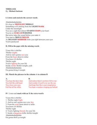 THRILLER
By: Michael Jackson
I. Listen and encircle the correct words
Ahahahahahahahaha
It's close to MIDNIGHT/MIDDAY
Some...