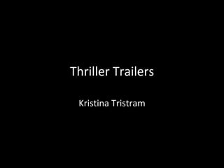 Thriller Trailers Kristina Tristram 