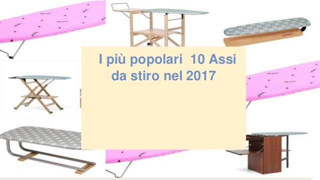 I Più Votati 10 Assi Da Stiro Nel 2017