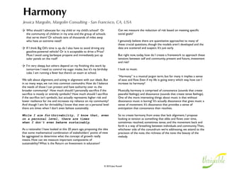 Efﬁciency
Jerry Michalski, Sociate.com - San Francisco, CA, USA
We need to let go of efﬁciency as an ideal. 

Efﬁciency is the engineer's goal. It means expensive resources aren't being
squandered, duplication is minimized, inventory is as thin as it can be
without disrupting production. 

But Nature isn't efﬁcient. It's redundant and confusing. It has many
processes so complicated scientists still don't know how they work — and
may never know.

Relationships aren't efﬁcient. They're tangly and inefﬁcient, sometimes full of
words that are just ﬁller, sometimes full of mistakes that are hard to
straighten out.

Decisions aren't efﬁcient. They're full of emotions and doubts. We second-
guess, we consult, we torture ourselves over very hard decisions, then we
rationalize why we made them later on. 

The world we occupy today was built efﬁciently. Its parts and institutions,
from highways to schools to governments, are meant to function like well-
oiled machines... yet we know they don't. Often they seem to fail to achieve
their efﬁcient goals: smart students, low crime rates, engaged citizens. 

Our path to a Thrivable future lies in not worrying so much about cutting
away everything that isn't efﬁcient, or designing for efﬁciency as a major
goal. That will drive us toward centralization and cookie-cutter replication
of "best practices." Instead, let's decentralize: let's trust local people in local
circumstances to make better decisions on their own (once again). Let's
allow them to duplicate efforts and explore new solutions, so others may
emulate or appropriate their insights.

That's a path to Thrivability.
 