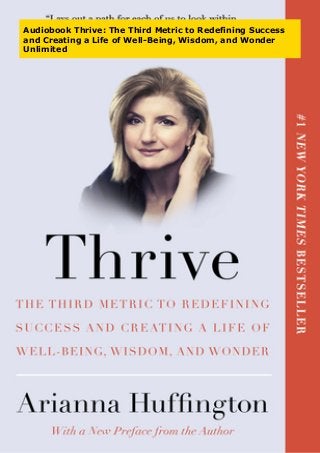Audiobook Thrive: The Third Metric to Redefining Success
and Creating a Life of Well-Being, Wisdom, and Wonder
Unlimited
 