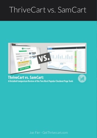 ThriveCart vs. SamCart
JoeFier-GetThrivecart.com
 