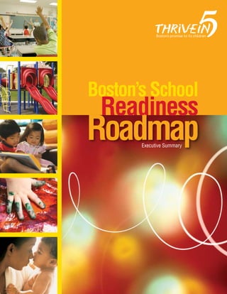 Boston’s School
 Readiness
       Executive Summary
 