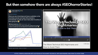 #SEOSUCCESS BY @ALEYDA FROM #ORAINTI AT #WTSFEST
But then somehow there are always #SEOhorrorStories!
HTTPS://WWW.SLIDESHARE.NET/ALEYDASOLIS/THE-WORST-TECHNICAL-SEO-NIGHTMARES-AND-HOW-TO-AVOID-THEM
 