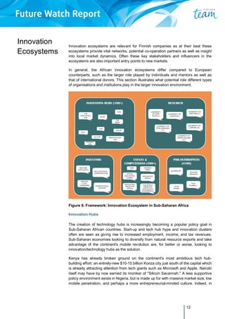 12
Innovation
Ecosystems
Innovation ecosystems are relevant for Finnish companies as at their best these
ecosystems provid...
