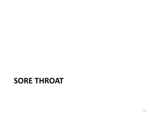 SORE THROAT
19
 