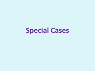 Special Cases
 