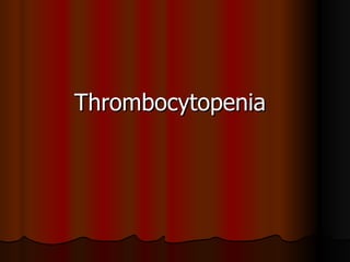 Thrombocytopenia 