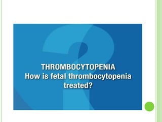 Thrombocytopenia