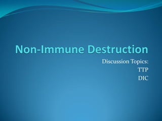 Discussion Topics:
TTP
DIC
 