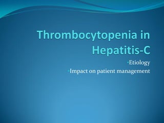 •Etiology
•Impact on patient management
 