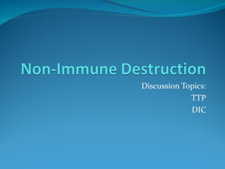 Discussion Topics: TTP DIC 