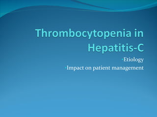 Etiology Impact on patient management 