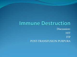 Discussion: HIT ITP POST-TRANSFUSION PURPURA 