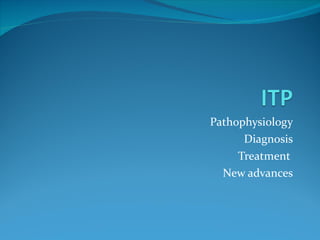 Pathophysiology Diagnosis Treatment  New advances 