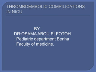 BY
DR:OSAMA ABOU ELFOTOH
Pediatric department Benha
Faculty of medicine.
 