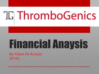 Financial Anaysis
By Glenn De Koeijer
2FV01
 