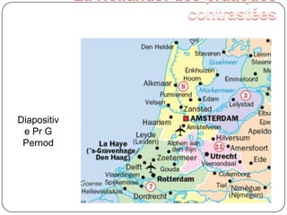 La Hollande: des pratiques contrastéesDiapositive Pr G Pernod