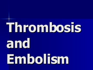 Thrombosis and Embolism 