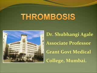 Dr. Shubhangi Agale
Associate Professor
Grant Govt Medical
College, Mumbai.
 