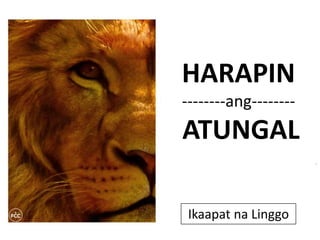 THROUGH-THE-EYES-OF-THE-LION-4-HARAPIN-ANG-ATUNGAL-BRO-JAY-REBANAL-7AM ...