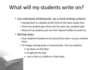 Will my students complain
about not having desks?
• Some will at the very beginning of the year.
Most won’t.
• It will take them a couple weeks to get used
to.
• Once they realize class is interactive, they
stop asking about the desks being gone.
(they, being maybe 1 kid per class)
 