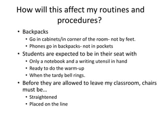 What will my students write on?
• Use individual whiteboards. (as a hard writing surface)
• Writing tasks/Computer work:
– Give students freedom to sit around the room- to your comfort
level.
– For longer writing tasks or assessments, I let my students
» lay down on the floor
» sit against the wall
» use a chair as a table or a foot stool.
» Some teachers use pop-up tables they store against a wall
 