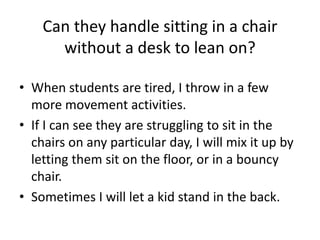 How do I get their attention when they
aren’t organized?
Attention getters:
I call out the beginning of a phrase. And they say the end.
Expectation:
After they finish the end, they are to look up and be quiet.
Examples: (in Spanish)
• Me: ¡Clase! *clap clap*, Students: ¡Profe! *clap clap*
• Me: ¿Qué dice el pollito?, Students: ¡Pío, Pío, Pío!
• Me: ¡Feliz navidad!, Students: ¡Prospero año y felicidad!
• Me: ¿Qué da el sol?, Students: ¡Luz!
• Me: ¡Achoo Achoo Achoo!, Students: ¡Salud, Dinero, Amor!
 