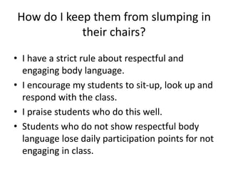 How will kids handle the freedom of
space this allows?
• My students generally do really well.
• For squirrely kids…
 