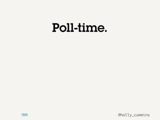 @holly_cummins
Poll-time.
 