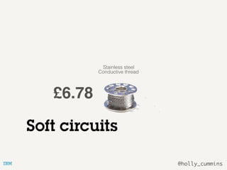 @holly_cummins
Soft circuits
£6.78
Conductive thread
Stainless steel
 