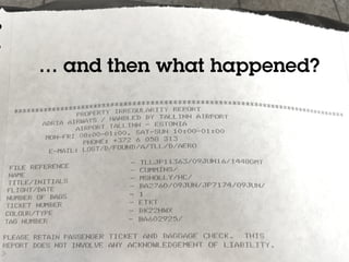 @holly_cummins
… and then what happened?
 